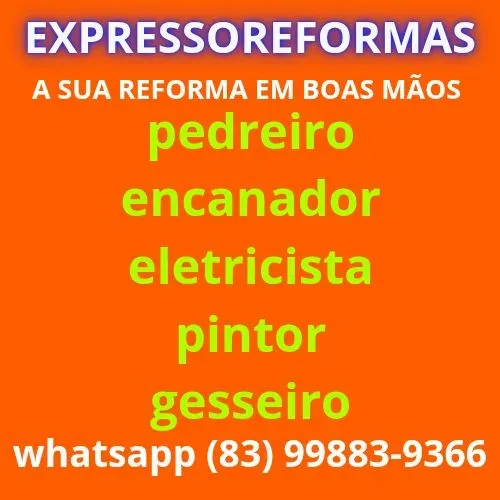 Pintor * Encanador * Pedreiro *Eletricista *Gesseiro