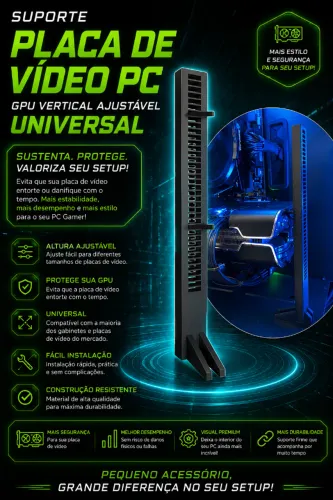 Suporte Placa de Vídeo PC GPU Vertical Ajustável Universal (Novo/Lacrado)