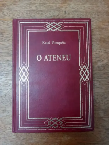 O Ateneu - Raul Pompeia