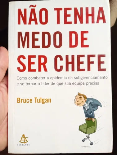Não Tenha Medo de Ser Chefe Bruce Tulgan