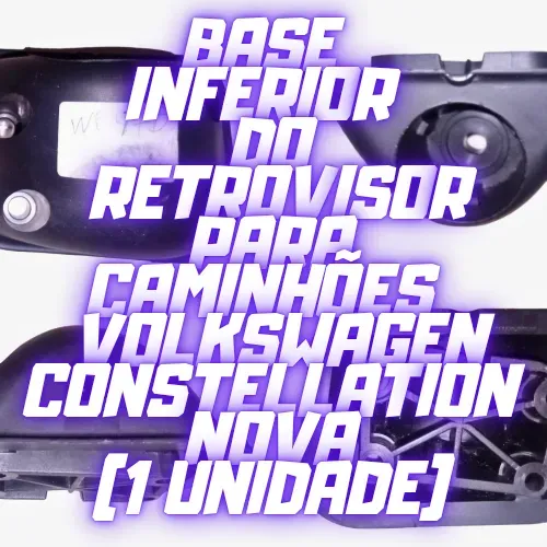 Base do Retrovisor Volkswagen Constellation