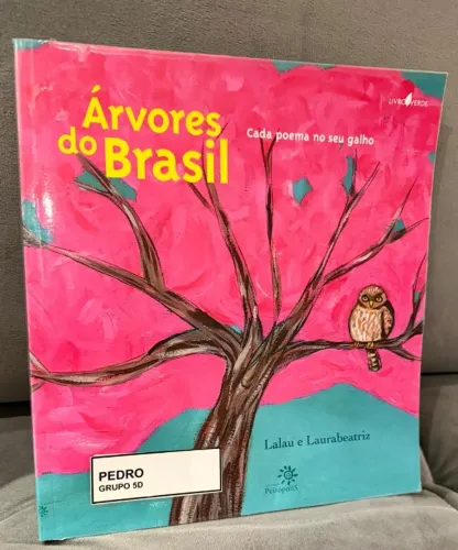 Arvores Do Brasil - Cada Poema No Seu Galho - 2ª edição - Lalau e Laurabeatriz