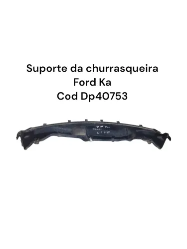 Suporte Da Churrasqueira Ford Ka Cod Dp40753