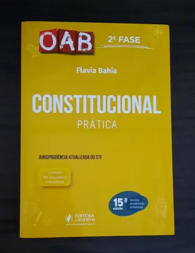 OAB 2ª Fase Constitucional - Prática - Flavia Bahia - 15ª Edição (2021)