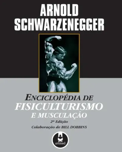 ARNOLD SCHARZENEGGER , ENCICLOPÉDIA DE FISICULTURISMO E MUSCULAÇÃO 2º EDIÇÃO,ARTMED