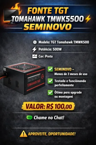Fonte Tgt Tomahawk Tmwk500 500w cor preto "A FONTE TA ZERA, MENOS DE 30DIAS DE USO"