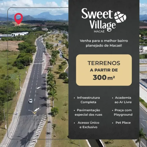 Terrenos no Sweet Village em Macaé - Entrada Parcelada e Pagamento direto com a loteadora!