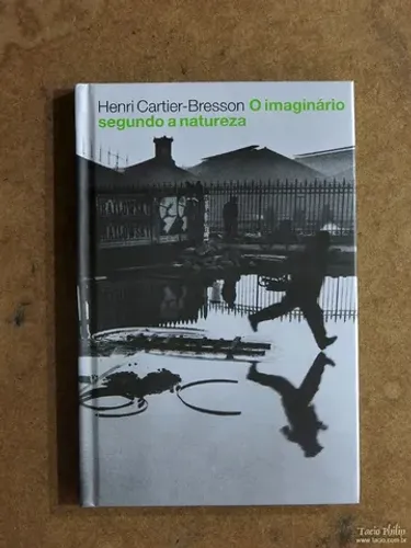 Livro novo: O imaginário segundo a natureza (capa dura) - por Henri Cartier Bresson