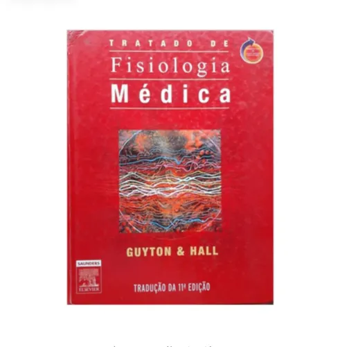 Tratado de Fisiologia Médica: 11ª Edição (Guyton; Hall)