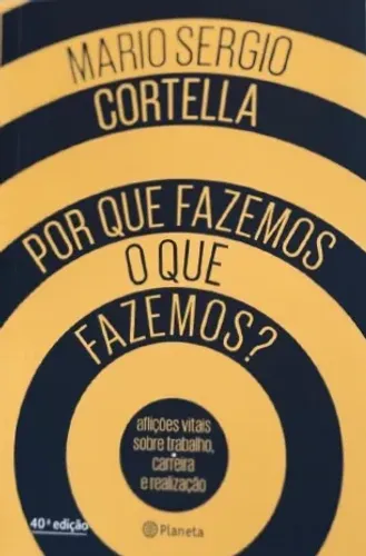 Livro porque fazemos o que fazemos? - Mario Sérgio Cortella
