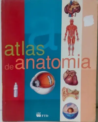 Livro - Atlas de Anatomia - FTD - 8 ano