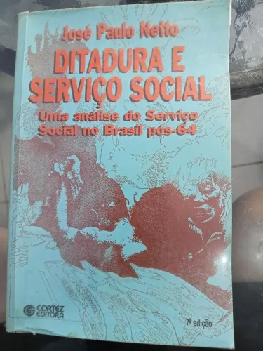 Livro Raro: Ditadura e Serviço Social - José Paulo Netto - 7ª Edição Cortez!