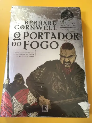 O Portador do Fogo - Crônicas Saxônicas Livro 10 Bernard Cornwell