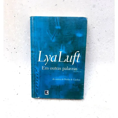 Livro: Em Outras Palavras - Lya Luft