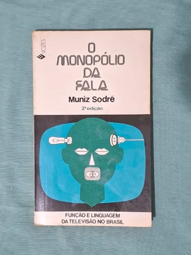 Livro O monopólio da fala: Função e linguagem da televisão no Brasil | Muniz Sodré