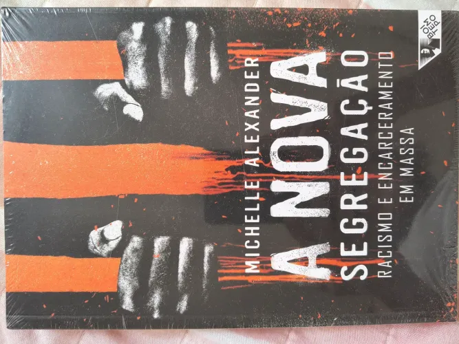 A NOVA SEGREGAÇÃO RACIAL - RACISMO E ENCARCERAMENTO EM MASSA