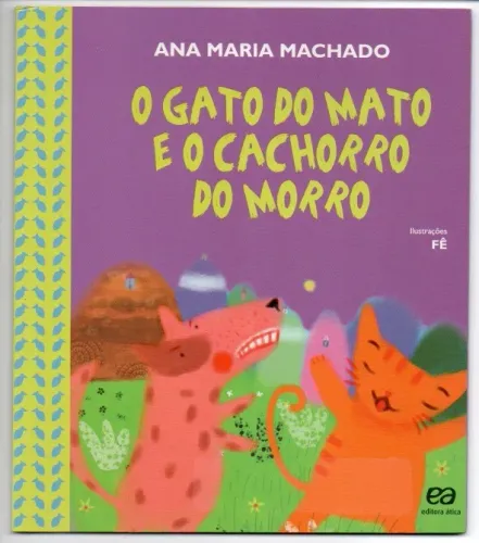 Livro: O Gato do Mato e o Cachorro do Morro - Ana Maria Machado
