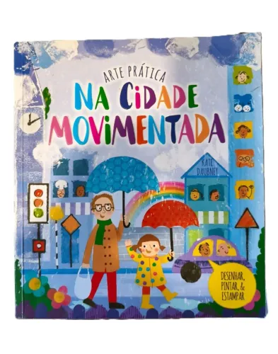 Arte Pratica Na Cidade Movimentada de Daubney, Kate - Editora Pé da Letra