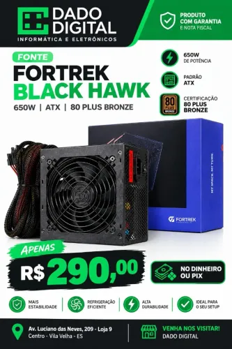 FONTE PC 650W ATX FORTREK 80+ BRONZE BLACK HAWK - LOJA DADO DIGITAL