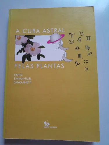 A Cura Astral Pelas Plantas - Enio Emmanuel Sanguinetti