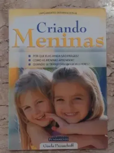Criando Meninas. Autora: Gisela Preuschoff. Editora: Fundamentos