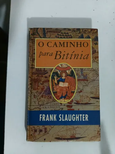 O Caminho para Bitínia - Frank Slaughter