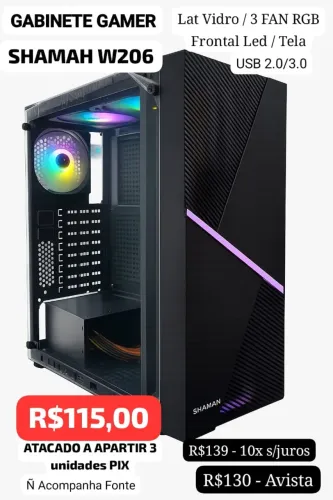 GABINETE GAMER COM 3 FAN RGB LATERAL VIDRO USB 3.0/2.0 VALOR DE COMPRA A PARTIR 3 UNIDADES