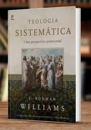 Teologia Sistemática | J. Rodman Williams