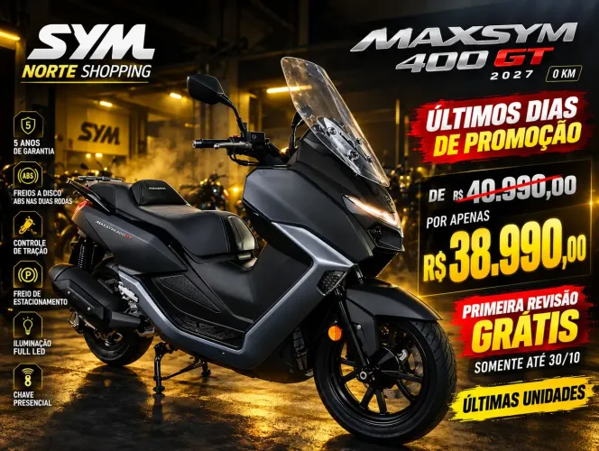 MAXSYM 400 GT 2027 0KM APENAS 38.990,00 + PRIMEIRA REVISÃO GRÁTIS SYM NORTE SHOPPING