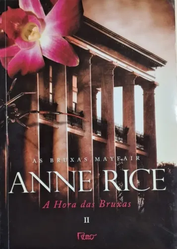 Anne Rice - A Hora das Bruxas II - As Bruxas Mayfair - Usado