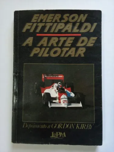 Emerson Fittipaldi - A Arte De Pilotar - Livro do Campeão de Fórmula 1