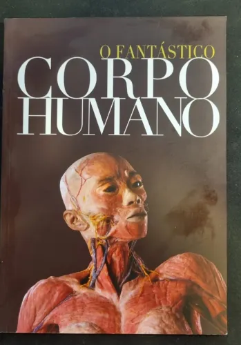 Catálogo Exposição O Fantástico Corpo Humano 2010 Ilustrado