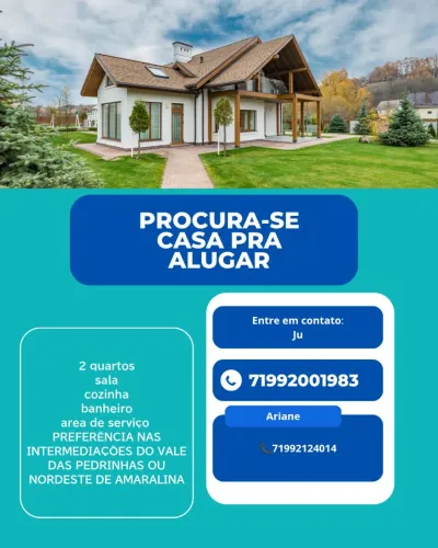 Procura-se casa pra alugar,nas intermediações do vale das pedrinhas ou nordeste de amarali