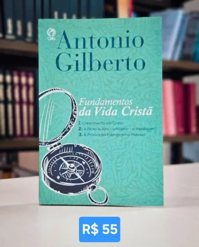 Fundamentos da Vida Cristã, de Antônio Gilberto (livro novo e embalado)
