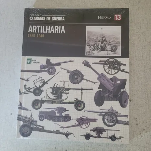 Livro Coleção Armas de Guerra nº 13 - Artilharia (1850-1945) - Abril Coleções