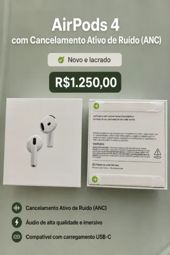 AirPods 4 com Cancelamento Ativo de Ruído (ANC), e está novo/lacrado.