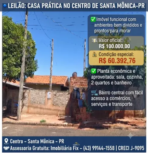 Imóvel selecionado ? LEILÃO: CASA PRÁTICA NO CENTRO DE SANTA MÔNICA-PR