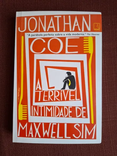 A terrível intimidade de maxwell sim - Jonathan Coe