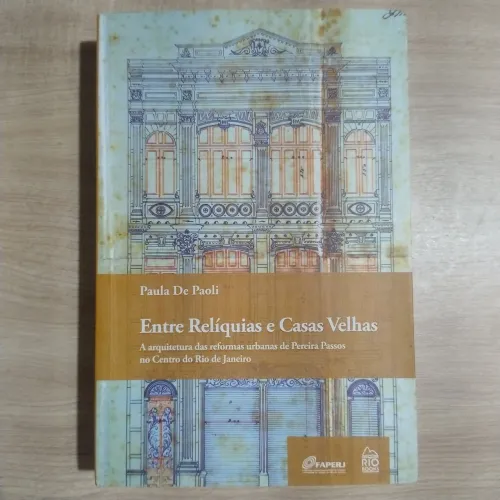 Entre Relíquias e Casas Velhas. Paula De Paoli. Livro NOVO!!!