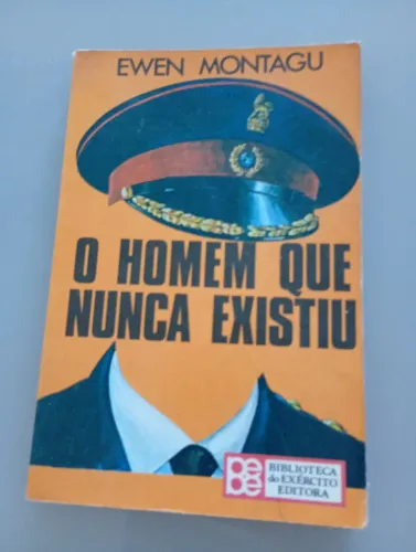 O Homem que Nunca Existiu - Ewen Montagu