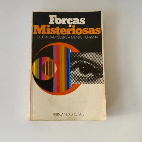 Ref.599 Forças Misteriosas - Influências Ocultas que Atuam Sobre a Mente Humana