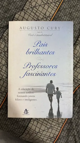 PAIS BRILHANTES, PROFESSORES FASCINANTES - AUGUSTO CURY
