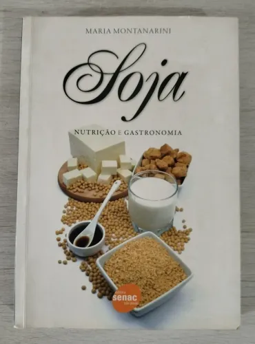 Livro: Soja Nutrição e Gastronomia - Maria Montanarini