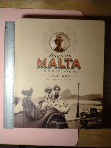 Augusto Malta e o Rio de Janeiro 1903-1936. George Ermakoff. Livro NOVO!!!!