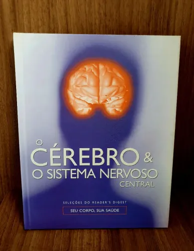 Livro O Cérebro & O Sistema Nervoso Central 