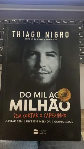 LIVRO - DO MIL AO MILHÃO SEM CORTAR O CAFÉZINHO - THIAGO NIGRO