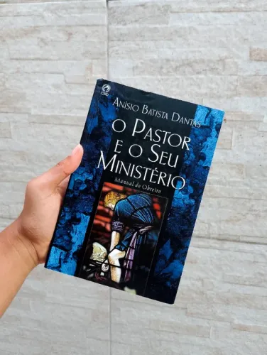 Livro, O Pastor e o Seu Ministério - Manual do Obreiro