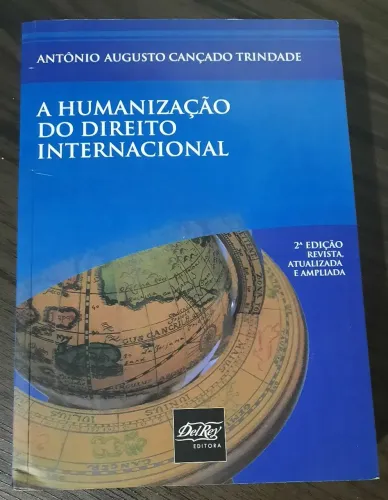 A Humanização do Direito Internacional - Antônio Augusto Cançado Trindade