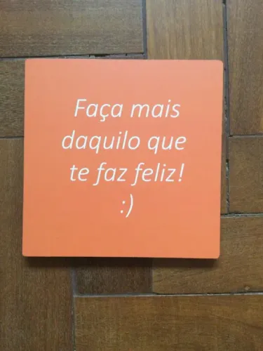 Quadro de Madeira ?Faça mais daquilo que te faz feliz! :)?
