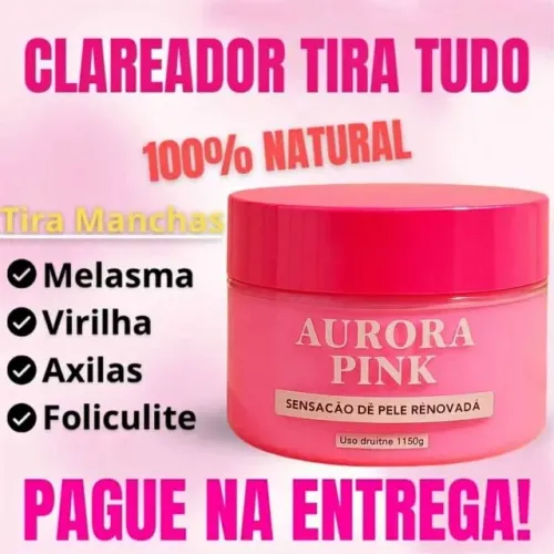Aurora Pink Clareador Original -Novo Queima de Estoque R$159
